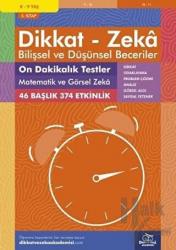 8-9 Yaş Dikkat - Zeka Bilişsel ve Düşünsel Beceriler 5. Kitap - 10 Dakikalık Testler Matematik ve Görsel Zeka