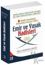 8 Hadis İmamının Kitabından Rivayet Edilen Emir ve Yasak Hadisleri