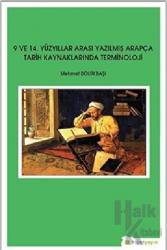 9 ve 14. Yüzyıllar Arası Yazılmış Arapça Tarih Kaynaklarında Terminoloji