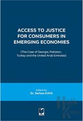 Access to Justice for Consumers in Emerging Economies The Case of Georgia, Pakistan, Turkey and the United Arab Emirates