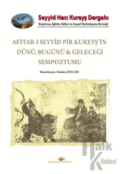 Afitab-ı Seyyid Hacı Kureyş’in Dünü Bugünü & Geleceği Sempozyumu