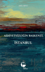 Aidiyetsizliğin Başkenti İstanbul