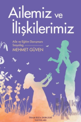 Ailemiz ve İlişkilerimiz