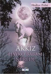 Akkız - Hayko Babam Nerede