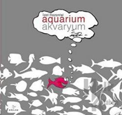 Akvaryum / Aquarium (Ciltli)