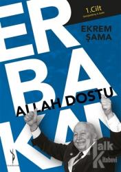 Allah Dostu Erbakan 1. Cilt