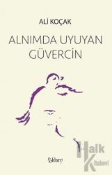 Alnımda Uyuyan Güvercin