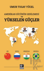 Amerikan Gücünün Gerilemesi ve Yükselen Güçler