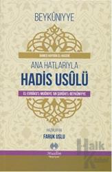 Ana Hatlarıyla Hadis Usulü El-Evraku'l-Muğniye 'An Şurihi'l-Beykuniyye