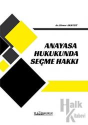 Anayasa Hukukunda Seçme Hakkı