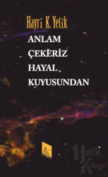 Anlam Çekeriz Hayal Kuyusundan