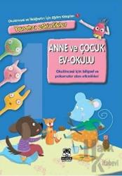 Anne ve Çocuk - Ev Okulu (Ciltli) Okul Öncesi Bilişsel ve Psikomotor Alan Etkinlikleri