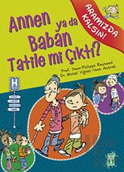 Annen ya da Baban Tatile mi Çıktı?