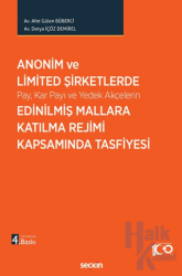 Anonim ve Limited Şirketlerde Pay, Kar Payı ve Yedek Akçelerin Edinilmiş Mallara Katılma Rejimi Kapsamında Tasfiyesi (Ciltli)