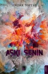 Aşkı Senin Rengine Boyadım