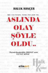 Aslında Olay Şöyle Oldu..