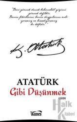 Atatürk Gibi Düşünmek