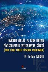 Avrupa Birliği ve Türk Finans Piyasalarının Entegrasyon Süreci