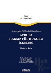 Avrupa Haksız Fiil Hukuku Çalışma Grubu Avrupa Haksız Fiil Hukukunun İlkeleri - Metin ve Şerhi (Ciltli)