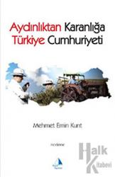 Aydınlıktan Karanlığa Türkiye Cumhuriyeti