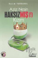 Aziz Nesin Haksızmış (!) Kızım