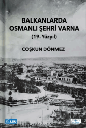 Balkanlarda Osmanlı Şehri Varna (19. Yüzyıl)