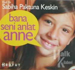 Bana Seni Anlat Anne