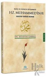 Barış ve Esenlik Peygamberi Hz. Muhammed'in Hayatını Yeniden Okumak