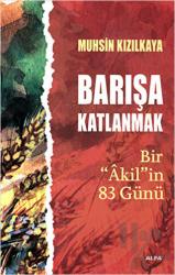 Barışa Katlanmak Bir 'Akil'in 83 Günü