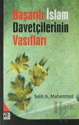 Başarılı İslam Davetçilerinin Vasıfları