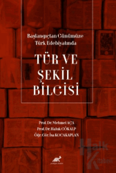 Başlangıçtan Günümüze Türk Edebiyatında Tür ve Şekil Bilgisi