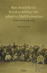 Batı Anadolu’da Kuva-yı Milliye’nin Askeri ve  Mali Kaynakları Mayıs 1919 - Kasım 1920