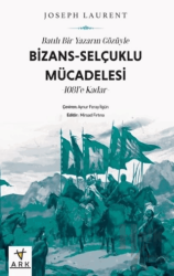 Batılı Bir Yazarın Gözüyle Bizans-Selçuklu Mücadelesi -1081’e Kadar