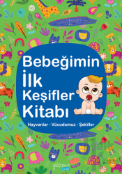 Bebeğimin İlk Keşifler Kitabı - Hayvanlar Vücudumuz Şekiller