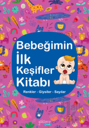 Bebeğimin İlk Keşifler Kitabı - Renkler Giysiler Sayılar