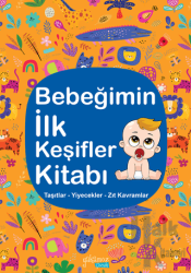 Bebeğimin İlk Keşifler Kitabı - Taşıtlar Yiyecekler Zıt Kavramlar