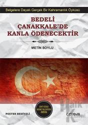 Bedeli Çanakkale’de Kanla Ödenecektir