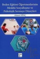 Beden Eğitimi Öğretmenlerinin Mesleki Sosyalleşme ve Psikolojik Sermaye Düzeyleri