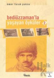 Bediüzzaman’la Yaşayan Öyküler-2