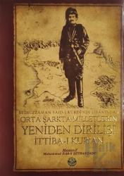 Bediüzzaman Said-i Kürdi'nin Lisanından Orta Şarkta Milletlerin Yeniden Dirilişi 1. Cilt İttiba-ı Kur'an