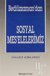 Bediüzzaman'dan Sosyal Mes'elelerimiz (3. Hamur)