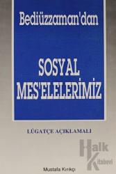 Bediüzzaman'dan Sosyal Mes'elelerimiz (3. Hamur)