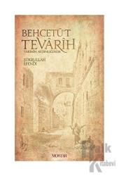 Behcetü't Tevarih Tarihin Aydınlığında