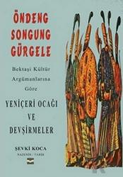 Bektaşi Kültür Argümanlarına Göre Yeniçeri Ocağı ve Devşirmeler