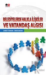 Belediyelerde Halkla İlişkiler ve Vatandaş Algısı