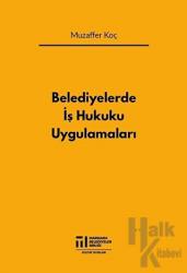 Belediyelerde İş Hukuku Uygulamaları