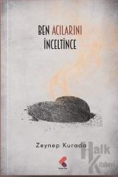 Ben Acılarını İnceltince