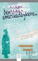 Ben Amarikadaykene Profesör Olmak