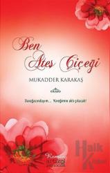 Ben Ateş Çiçeği