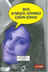 Ben Ayşegül Sönmez Çağın İçinde